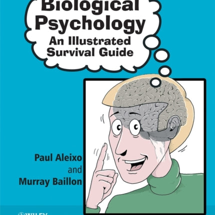 Biological Psychology: An Illustrated Survival Guide