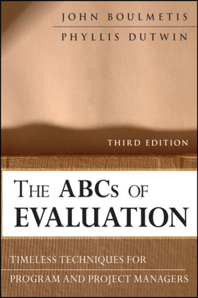 The ABCs of Evaluation: Timeless Techniques for Program and Project Managers