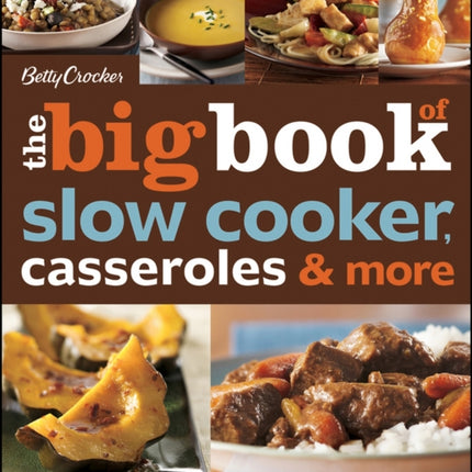 Betty Crocker The Big Book Of Slow Cooker, Casseroles & More