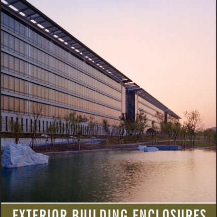 Exterior Building Enclosures: Design Process and Composition for Innovative Facades