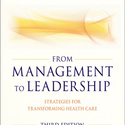 From Management to Leadership: Strategies for Transforming Health