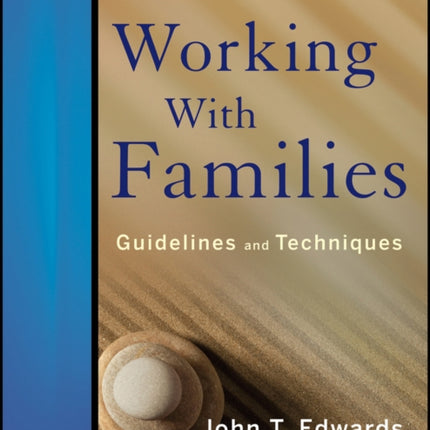 Working With Families: Guidelines and Techniques