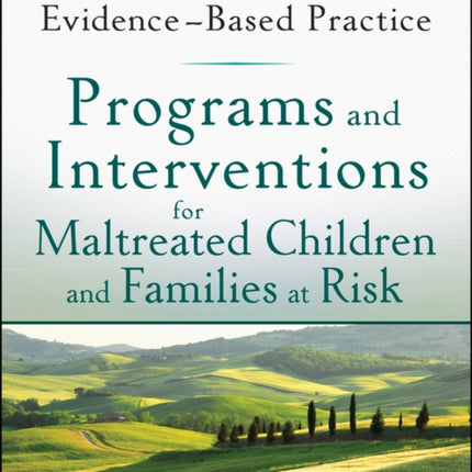 Programs and Interventions for Maltreated Children and Families at Risk: Clinician's Guide to Evidence-Based Practice