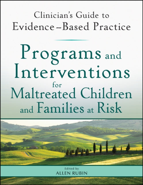 Programs and Interventions for Maltreated Children and Families at Risk: Clinician's Guide to Evidence-Based Practice