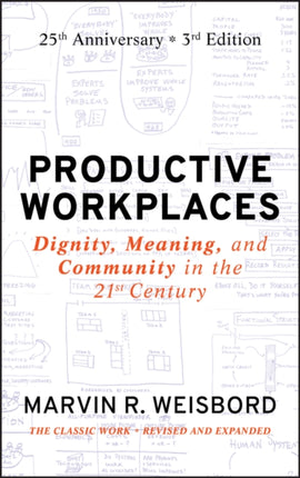 Productive Workplaces: Dignity, Meaning, and Community in the 21st Century