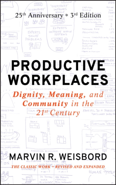 Productive Workplaces: Dignity, Meaning, and Community in the 21st Century