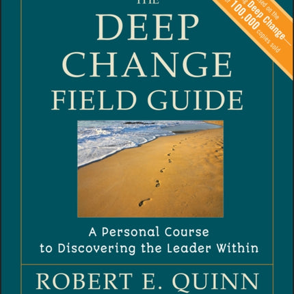 The Deep Change Field Guide: A Personal Course to Discovering the Leader Within