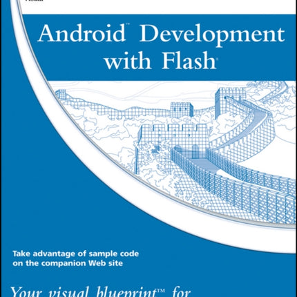 Android Development with Flash: Your Visual Blueprint for Developing Mobile Apps