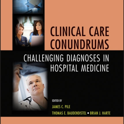 Clinical Care Conundrums: Challenging Diagnoses in Hospital Medicine