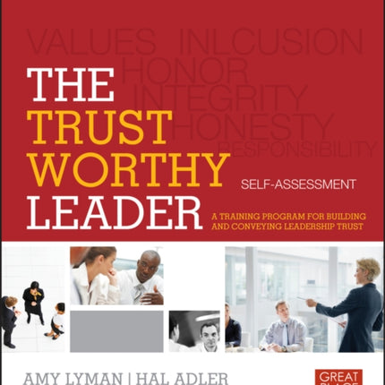 The Trustworthy Leader: A Training Program for Building and Conveying Leadership Trust Self-Assessment