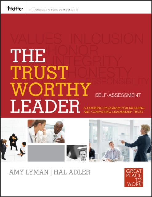 The Trustworthy Leader: A Training Program for Building and Conveying Leadership Trust Self-Assessment