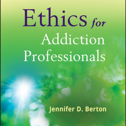 Ethics for Addiction Professionals