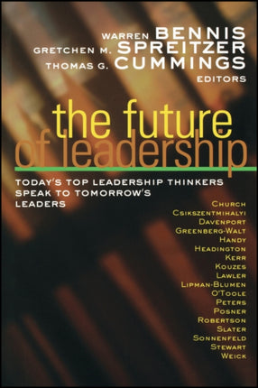 The Future of Leadership: Today's Top Leadership Thinkers Speak to Tomorrow's Leaders