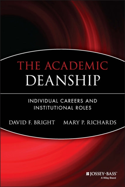 The Academic Deanship: Individual Careers and Institutional Roles