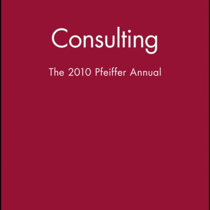 The 2010 Pfeiffer Annual: Consulting