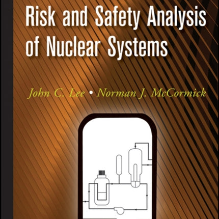 Risk and Safety Analysis of Nuclear Systems