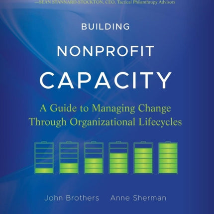 Building Nonprofit Capacity: A Guide to Managing Change Through Organizational Lifecycles