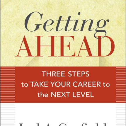 Getting Ahead: Three Steps to Take Your Career to the Next Level