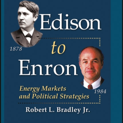 Edison to Enron: Energy Markets and Political Strategies