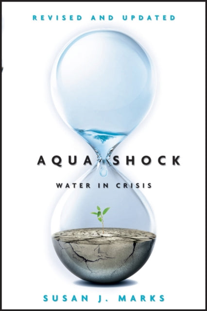 Aqua Shock, Revised and Updated: Water in Crisis