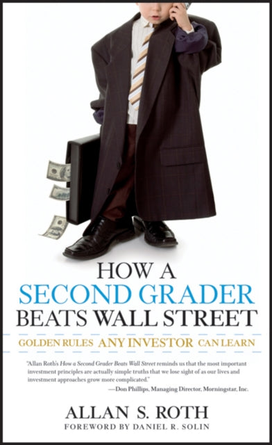 How a Second Grader Beats Wall Street: Golden Rules Any Investor Can Learn