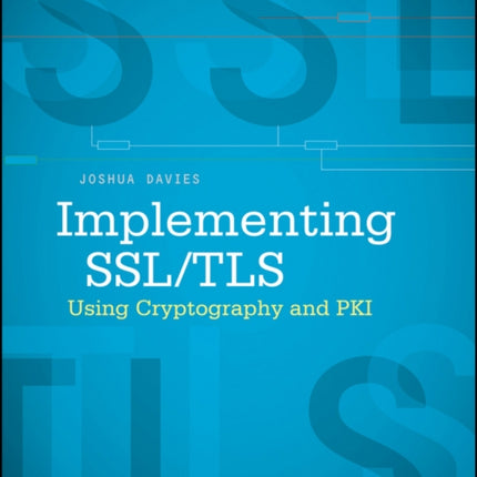 Implementing SSL / TLS Using Cryptography and PKI