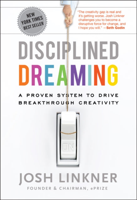 Disciplined Dreaming: A Proven System to Drive Breakthrough Creativity