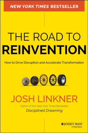 The Road to Reinvention: How to Drive Disruption and Accelerate Transformation