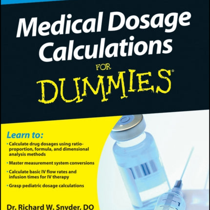 Medical Dosage Calculations For Dummies