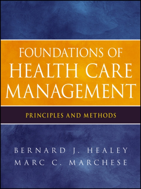 Foundations of Health Care Management: Principles and Methods