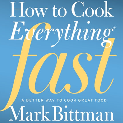 How To Cook Everything Fast