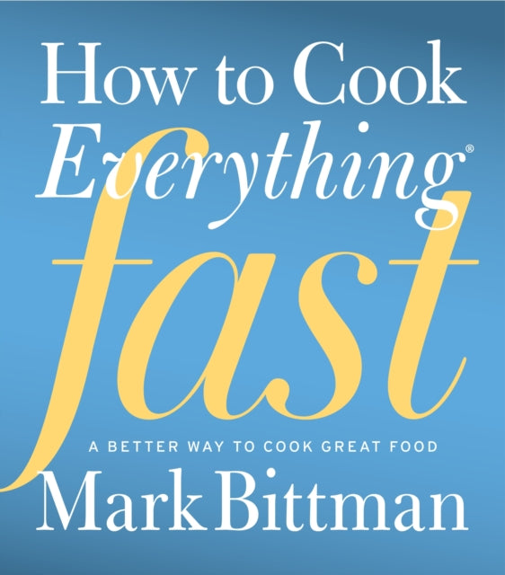 How To Cook Everything Fast