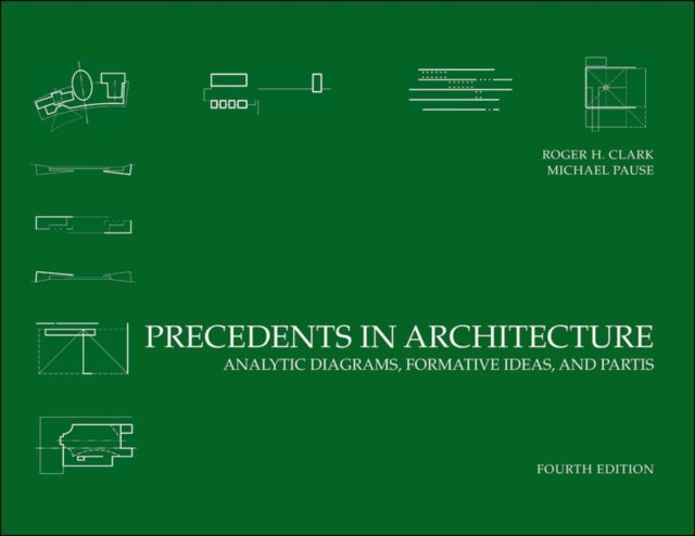 Precedents in Architecture: Analytic Diagrams, Formative Ideas, and Partis