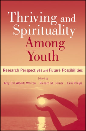 Thriving and Spirituality Among Youth: Research Perspectives and Future Possibilities