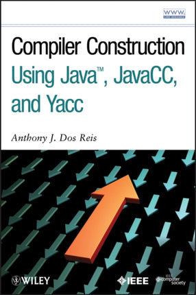 Compiler Construction Using Java Javacc and Yacc
