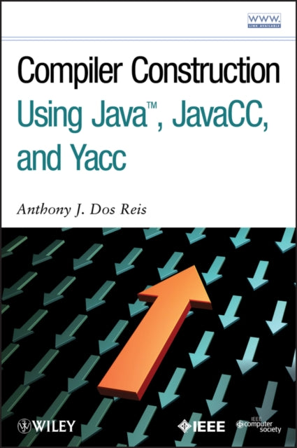 Compiler Construction Using Java Javacc and Yacc