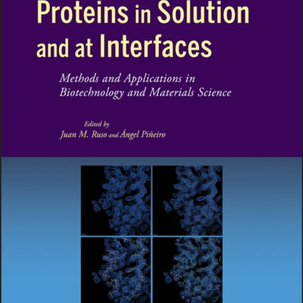 Proteins in Solution and at Interfaces: Methods and Applications in Biotechnology and Materials Science