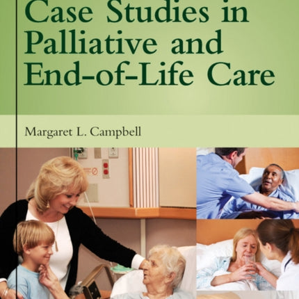 Case Studies in Palliative and EndOfLife Care
