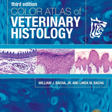 Color Atlas of Veterinary Histology 3e