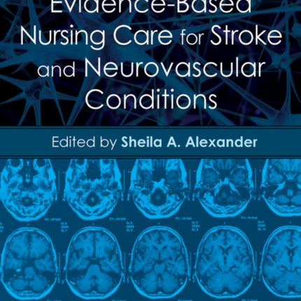 Evidence-Based Nursing Care for Stroke and Neurovascular Conditions