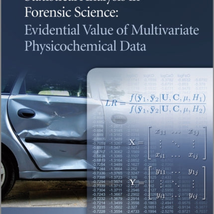 Statistical Analysis in Forensic Science: Evidential Value of Multivariate Physicochemical Data