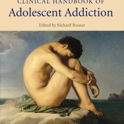 Clinical Handbook of Adolescent Addiction