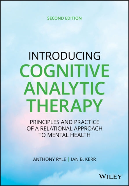 Introducing Cognitive Analytic Therapy: Principles and Practice of a Relational Approach to Mental Health