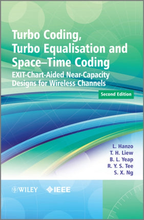 Turbo Coding, Turbo Equalisation and Space-Time Coding: EXIT-Chart-Aided Near-Capacity Designs for Wireless Channels