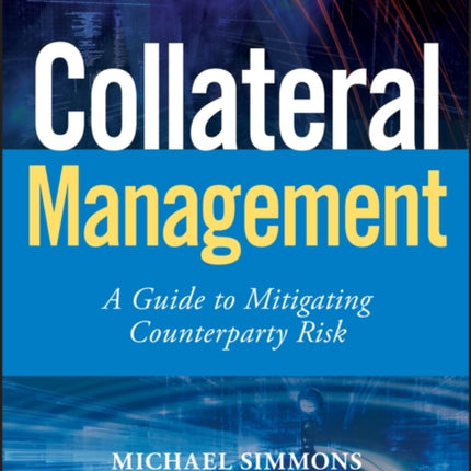 Collateral Management: A Guide to Mitigating Counterparty Risk