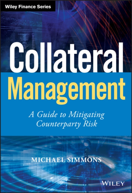 Collateral Management: A Guide to Mitigating Counterparty Risk