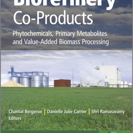 Biorefinery Co-Products: Phytochemicals, Primary Metabolites and Value-Added Biomass Processing