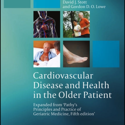 Cardiovascular Disease and Health in the Older Patient: Expanded from 'Pathy's Principles and Practice of Geriatric Medicine, Fifth Edition'