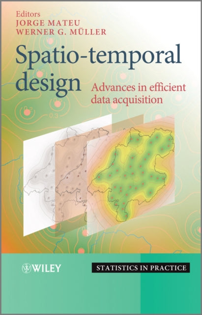 Spatiotemporal Design  Advances in Efficient Data Acquisition