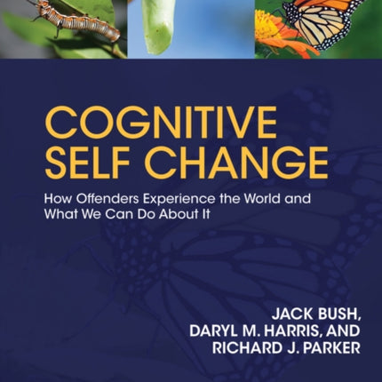 Cognitive Self Change How Offenders Experience